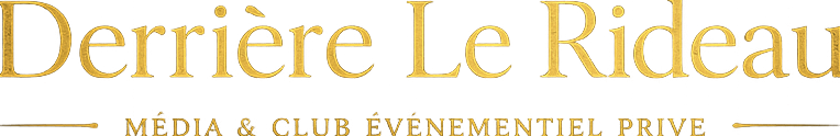 Derrière Le Rideau — Média & club événementiel privé